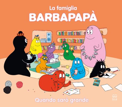 Barbapapà. Quando sarò grande